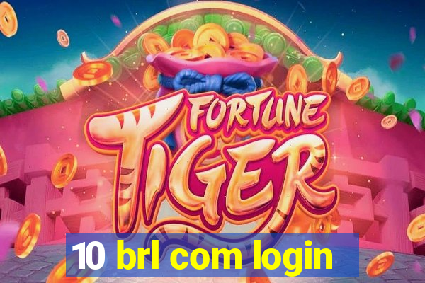 10 brl com login